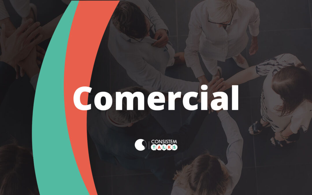 Consistem Talks – Comercial