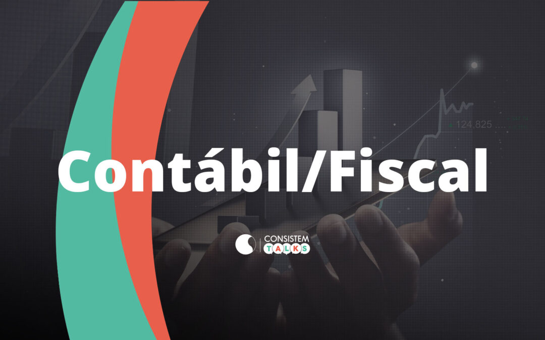Consistem Talks – Contábil/Fiscal